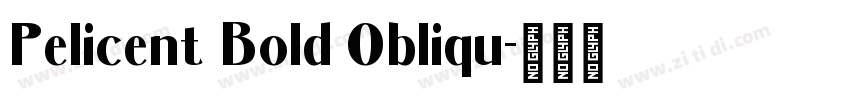 Pelicent Bold Obliqu字体转换
